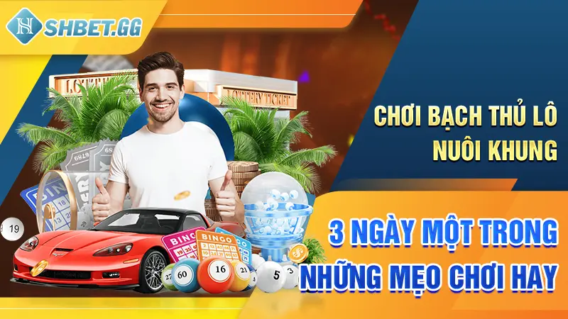 Bạch Thủ Lô Là Gì? Cách Soi Cầu Bạch Thủ Lô Hiệu Quả Nhất 4 chơi bạch thủ lô nuôi khung 3 ngày một trong những mẹo chơi hay