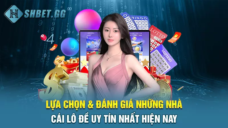 Top các đơn vị nhà cái lô đề uy tín nhất hiện nay 4 Lựa chọn & đánh giá những nhà cái lô đề uy tín nhất hiện nay